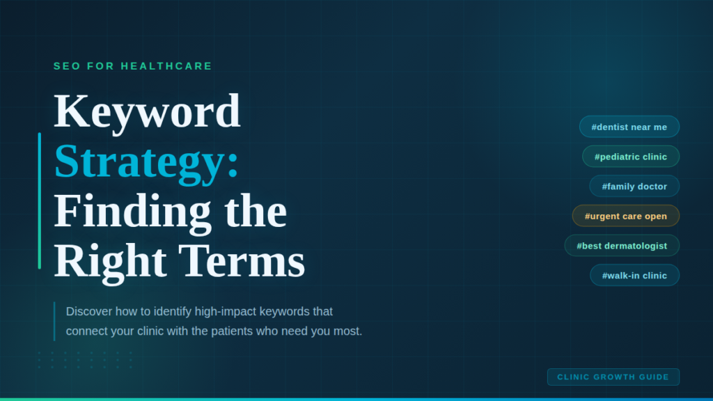 Keyword Strategy: Finding the Right Terms for Your Clinic